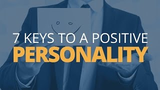 7 Keys to a Positive Personality  Brian Tracy [upl. by Schlessinger]