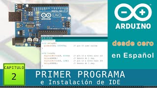 Arduino desde cero en Español  Capítulo 2  Primer programa e Instalación del IDE de Arduino [upl. by Odranreb]