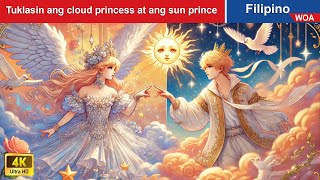 Tuklasin ang cloud princess at ang sun prince 🌦️ Cloud Princess in Filipino💦 WOAFilipinoFairyTales [upl. by Martine]