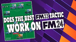 FM24 TACTIC TEST  DOES THE BEST FM23 TACTIC WORK ON FM24 [upl. by Sankaran]