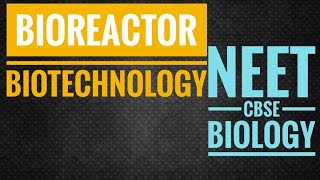 Bioreactor  XII Biotechnology  Vinay Biology [upl. by Siseneg]