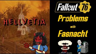 Problems With Fasnacht  Fallout 76 [upl. by Vivienne390]