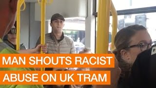 Man Shouts Racist Abuse On UK Tram [upl. by Lower365]