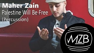 Maher Zain  Palestine Will Be Free Percussion Version  Lyric Video [upl. by Llerihs72]