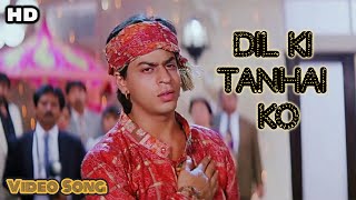 Dil Ki Tanhai Ko HD  Chaahat 1996  Kumar Sanu  ShahRukh Khan amp Ramya Krishnan  90s Hits [upl. by Fairfield]