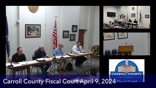 Carroll County Fiscal Court April 9 2024 [upl. by Mallen153]