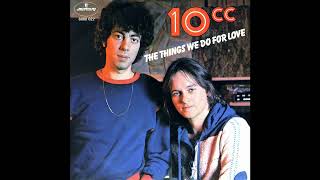 10cc  The Things We Do For Love 2023 Remaster [upl. by Fabrice]