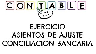 ASIENTOS DE AJUSTE CONCILIACIONES BANCARIAS [upl. by Telocin]