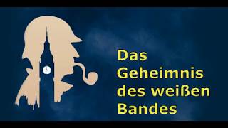 Das Geheimnis des weißen Bandes quotSherlock Holmesquot Komplettes Hörbuch [upl. by Lirbij502]