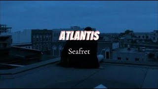 Atlantis  Seafret Lyrics [upl. by Suh]