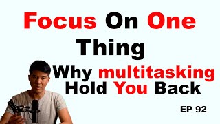 Mastering Focus How to Accomplish More by Prioritizing One Task at a Time [upl. by Llenyr]