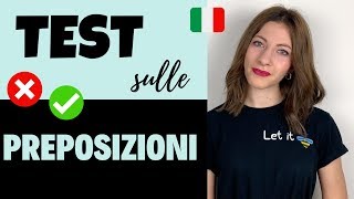 TEST sulle PREPOSIZIONI italiane Credi di SAPER PARLARE italiano come un MADRELINGUA Dimostralo [upl. by Asiel271]