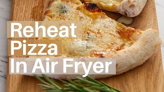 The Best Way To Reheat Pizza In Air Fryer [upl. by Assiar2]