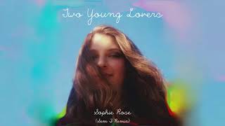 Two Young Lovers Sam F Remix  Sophie Rose Official Audio [upl. by Ellesig429]