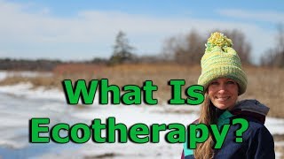 What is Ecotherapy [upl. by Dray562]