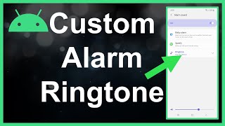 How To Get A Custom Alarm Song Ringtone On Android [upl. by Enyaj882]