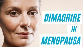 Dimagrire in menopausa con la giusta dieta [upl. by Lletniuq]