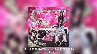 FASTER N HARDER  6arelyhuman slowed [upl. by Ajiram]