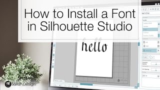 How to Install a Font in Silhouette Studio [upl. by Otrebogir]