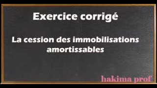 Amortissements  Cession dimmobilisation amortissable exercice corrigé [upl. by Elbertina]