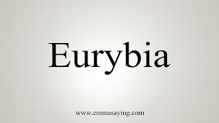 How To Say Eurybia [upl. by Spiegel]