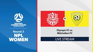 NPL Women Round 3  Olympic FC vs Mitchelton FC [upl. by Merceer]