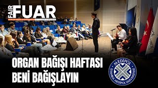 Medipol Üniversitesi Organ Bağışı Farkındalık Günü [upl. by Eibbil]