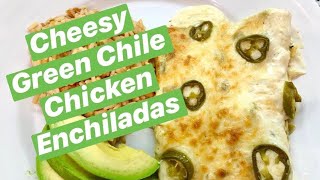 CHEESY GREEN CHILE CHICKEN ENCHILADAS [upl. by Jet319]