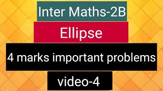 Inter Maths2B  Ellipse  4 marks important problems  video4 [upl. by Akinam]