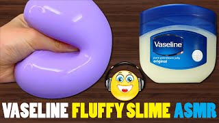 DIY VASELINE SLIME ASMR🔊🎧😴  How to make Fluffy slime with Vaseline Petroleum Jelly without Borax [upl. by Jacoby]