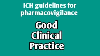 Good Clinical Practice in pharmacovigilance studiesICH guidelinesUnit 4Sem 8 gcp clinical [upl. by Remoh995]