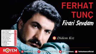 Ferhat Tunç  Kız Didem [upl. by Derfiniw]