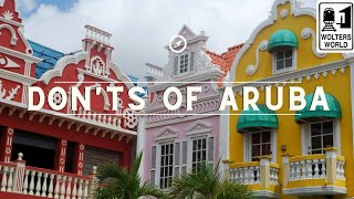 Aruba The Donts of Visiting Aruba [upl. by Vi]