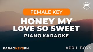 Honey My Love So Sweet  April Boys Female Key  Piano Karaoke [upl. by Arised]