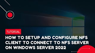 How to setup and configure NFS Client to connect to NFS Server on Windows Server 2022  VPS Tutorial [upl. by Neona]