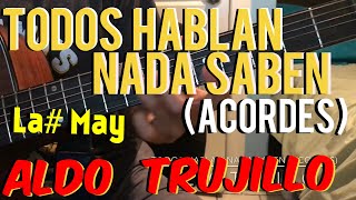 Todos Hablan Nada Saben ACORDES  Aldo Trujillo  Tutorial [upl. by Fabio]