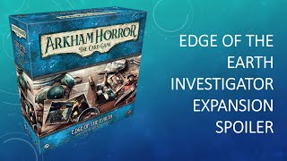 Arkham Horror LCG  Edge of the Earth Investigator Expansion Spoiler No 2 [upl. by Gemmell]