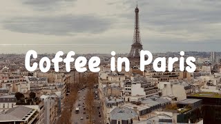 Parisian Cafe Music  Coffee in Paris  French playlist to enjoy [upl. by Connel]