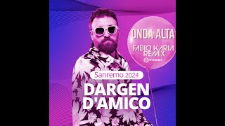 Dargen DAmico  Onda Alta Fabio Karia Remix Sanremo 2024 [upl. by Anahahs899]