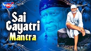 Sai Gayatri Mantra 108 Times with Lyrics  Shirdi Sai Baba Gayatri Mantra  By Shailendra Bhartti [upl. by Kristofer165]