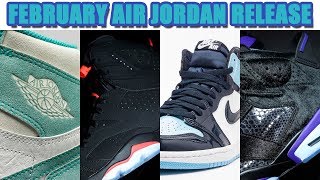 FEBRUARY 2019 AIR JORDAN RELEASE DATES [upl. by Nagle]