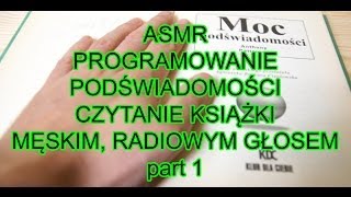 ASMR po polsku PL czytanie książki  moc podświadomości szept męski głos radiowy part1 [upl. by Lejeune916]