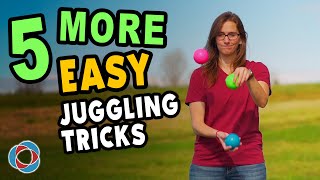 5 MORE Easy JUGGLING TRICKS  Beginner Tutorial [upl. by Anyala233]