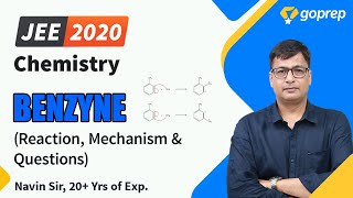 GOC  Chemistry  Benzyne  JEE Main 2020  ReactionsMechanism amp Questions  Navin Sir  Goprep JEE [upl. by Magner]