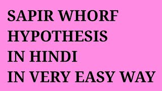 SAPIR WHORF HYPOTHESIS IN HINDI MEG04 [upl. by Elocim]