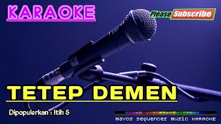 TETEP DEMEN Itih S KARAOKE [upl. by Holzman479]