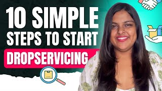 10 SIMPLE STEPS FOR STARTING DROPSERVICING  Dropservicing in Hindi  Yashika Garg [upl. by Danit]