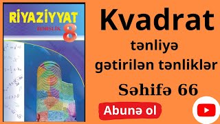 Riyaziyyat 8ci sinif dərslik Kvadrat tənliyə gətirilən tənliklər səhifə66 [upl. by Steinman]