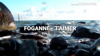 Foganne  Taimer [upl. by Ardnuahs815]