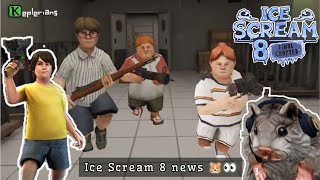 Ice Scream 8 news 🐹😁 [upl. by Corena759]